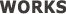 WORKS